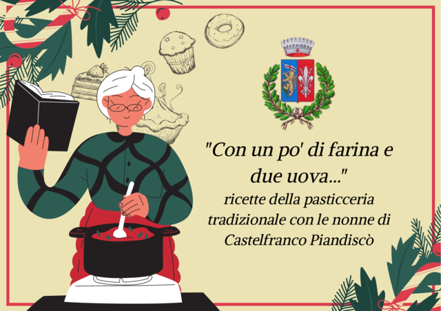 "Con un po' di farina e due uova" - video ricette con le nonne di Castelfranco Piandiscò